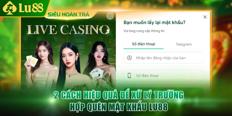 2 cách hiệu quả để xử lý trường hợp quên mật khẩu LU88