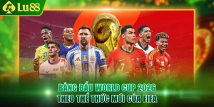 bảng đấu World Cup 2026